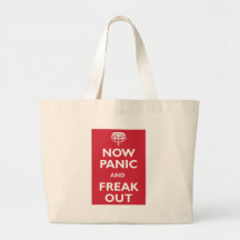 Now Panic And Freak Out Tote Bags