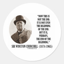 Now This Is Not The End (Winston Churchill Quote) Round Stickers