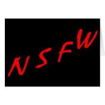 NSFW (Not Suitable For Work) Card