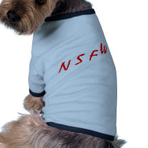 NSFW (Not Suitable For Work) Dog Clothing