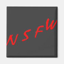 NSFW (Not Suitable For Work) Magnets