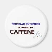 Nuclear Engineer Powered by caffeine Fridge Magnets