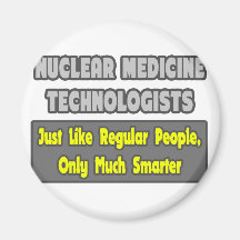 Nuclear Medicine Technologists .. Smarter Magnet