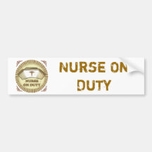 Nurse On Duty Bumper Stickers