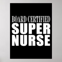 Nurses Birthday Party  Board Certified Super Nurse Posters