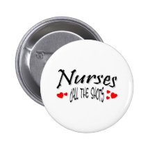 Nurses Call The Shot Pinback Button