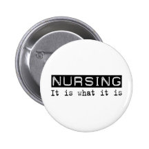 Nursing It Is Button