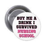 Nursing School Buy Me A Drink Pinback Button