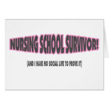 Nursing School Survivor (And I have No Social Life Cards
