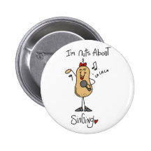 Nuts About Singing T-shirts and Gifts Pinback Buttons
