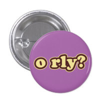 O RLY? Lolcat Speak Flair Pinback Button