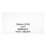 OBAMA DOES NOT REPRESENT WHAT I BELIEVE CUSTOM PHOTO CARD
