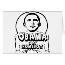 Obama is my homeboy greeting cards