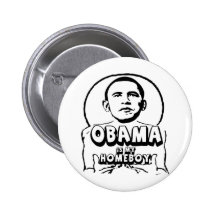 Obama is my homeboy pinback buttons