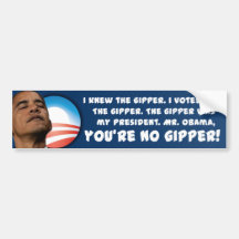 Obama is no Gipper Bumper Stickers