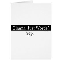 Obama Just Words? Yep Greeting Card
