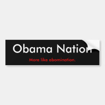 Obama Nation, More like abomination. Bumper Sticker