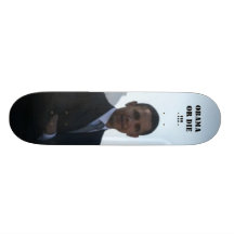 OBAMA OR DIE !!! SKATEBOARD DECK