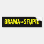 OBAMA=STUPID Bumper Sticker (offensive t shirts)