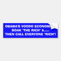 OBAMA VOODO ECONOMICS- SOAK "THE RICH" -Thats RICH Bumper Sticker