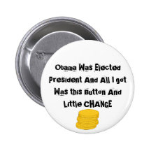 Obama was elected little change pinback button