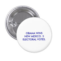 OBAMA WINS NEW MEXICO. PINBACK BUTTONS