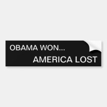 Obama won...America lost Bumper Stickers