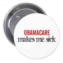 OBAMACARE makes me sick Buttons