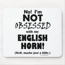 Obsessed English Horn Mouse Pad