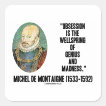 Obsession Wellspring Genius Madness de Montaigne Square Stickers