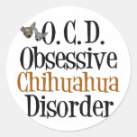 Obsessive Chihuahua Disorder Round Stickers