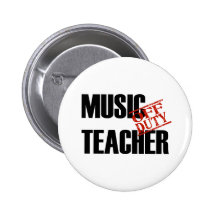 OFF DUTY MUSIC TEACHER LIGHT PINBACK BUTTON