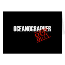 OFF DUTY OCEANOGRAPHER DARK GREETING CARD