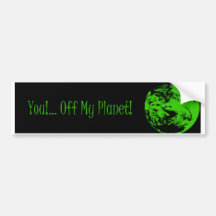 Off My Planet Bumper Stickers