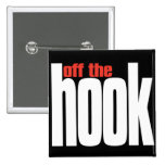 Off the HOOK! totally awesome, cool, hip Button