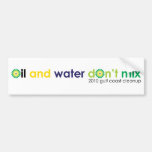 Oil and water don't mix bumper sticker