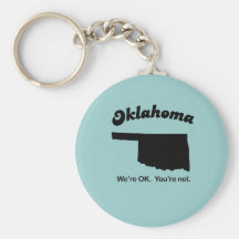 Oklahoma Motto - We're OK, You're not Key Chains