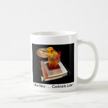 Old Fashioned - Coffee Now . . . Cocktails Later ! Coffee Mug