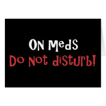On Meds Do Not Disturb Cards