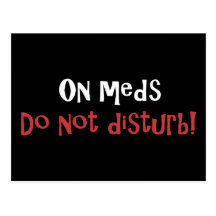 On Meds Do Not Disturb Postcard