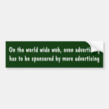 On the web, even advertising ... bumper stickers
