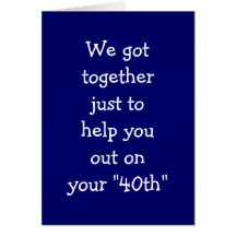 ON YOUR 40th BIRTHDAY-TEXTING HELP Cards