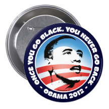 Once You Go Black, You Never Go back Buttons