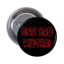 one bad mutha! pinback buttons