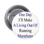 One Day I'll Make A Living Out Of Running Marathon Buttons