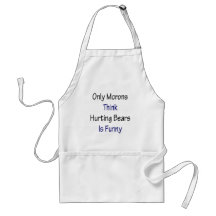 Only Morons Think Hurting Bears Is Funny Apron