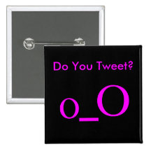 oO Do You Tweet? Pin