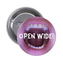open wide! button