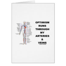 Optimism Runs Through My Arteries & Veins Cards