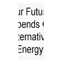 Our Future Depends On Alternative Energy Custom Rack Card